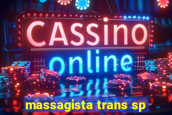 massagista trans sp